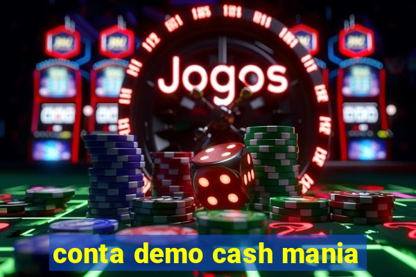 conta demo cash mania